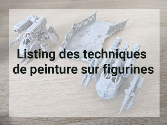 Listing des techniques de peinture sur figurines